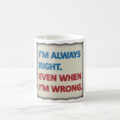 Ich habe immer Recht Kaffeetasse (Mittel)