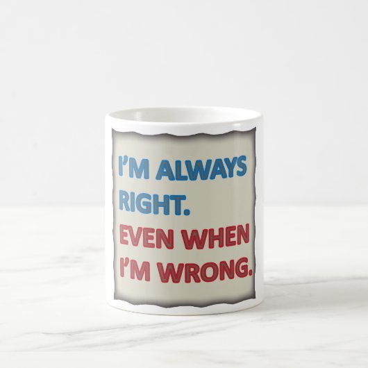 Ich habe immer Recht Kaffeetasse (Mittel)
