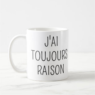 Ich habe immer recht,Lustiger Liebesspruch Kaffeetasse