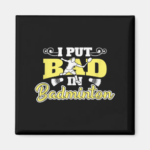 Ich habe in Badminton schlecht gemacht Magnet