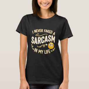 ICH HABE IN MEINEM LEBEN NOCH NIE EINEN SARKASMUS T-Shirt