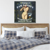 ICH HABE IN PAM BONDI'S SHAMPOO FLASCHENTRUMP GEHA LEINWANDDRUCK (Insitu (Schlafzimmer))