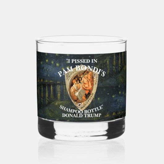 ICH HABE IN PAM BONDI'S SHAMPOO FLASCHENTRUMP GEHA WHISKYGLAS (Rückseite)