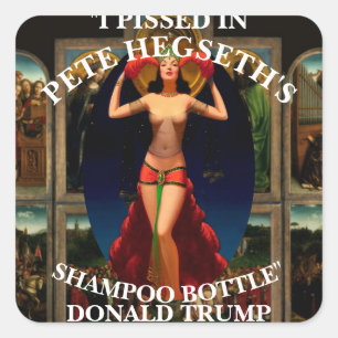 ICH HABE IN PETE HEGSETH SHAMPOO FLASCHENTRUMP GEH QUADRATISCHER AUFKLEBER