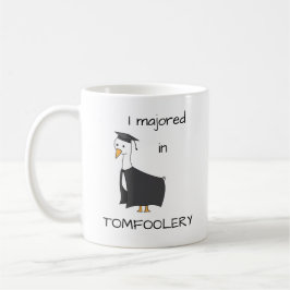 Ich habe in Tomfoolery Goose studiert Kaffeetasse