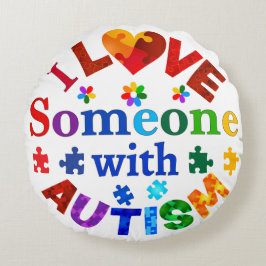 Ich habe jemanden mit AUTISM Liebe Rundes Kissen