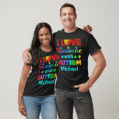 Ich habe jemanden mit AUTISM Liebe T-Shirt (Unisex)