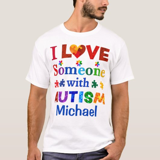 Ich habe jemanden mit AUTISM Liebe T-Shirt (Vorderseite)