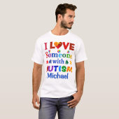 Ich habe jemanden mit AUTISM Liebe T-Shirt (Vorne ganz)