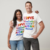 Ich habe jemanden mit AUTISM Liebe T-Shirt (Unisex)