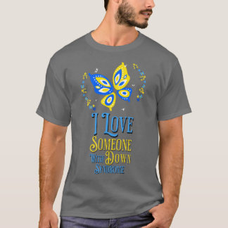 Ich habe jemanden mit Down-Syndrom Liebe1 T-Shirt