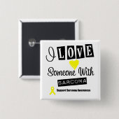 Ich habe jemanden mit Sarcoma Liebe Button (Vorne & Hinten)