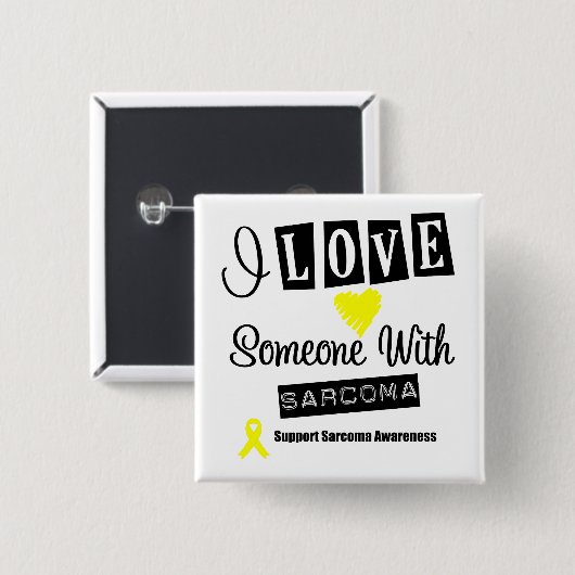 Ich habe jemanden mit Sarcoma Liebe Button (Vorne & Hinten)
