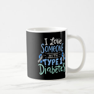 Ich habe jemanden mit Typ-1-Diabetes Liebe 2 Kaffeetasse