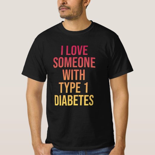 Ich habe jemanden mit Typ-1-Diabetes Liebe T-Shirt (Vorderseite)