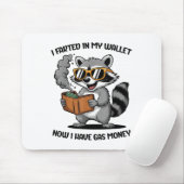 Ich habe jetzt in meinem Portemonnaie das Gasgeld  Mousepad (Mit Mouse)