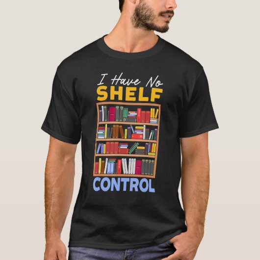 Ich habe kein Buch Bibliophil über die Kontrolle T-Shirt (Vorderseite)