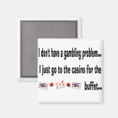 Ich habe kein Casino Gambling Problem Magnet (Vorderseite/Rückseite)