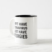 Ich habe kein Coronavirus, ich habe nur Allergien Zweifarbige Tasse (Vorderseite Links)