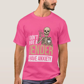 Ich habe kein Geschlecht, ich habe Angst 2 T-Shirt