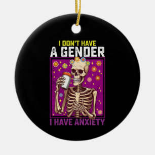 Ich habe kein Geschlecht, ich habe Angst nicht-bin Keramik Ornament