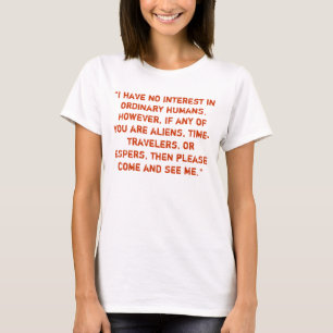 "Ich habe kein Interesse an den gewöhnlichen T-Shirt