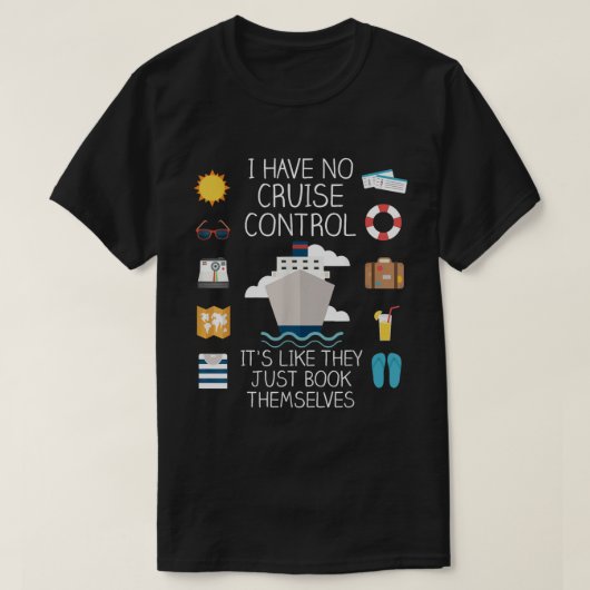 Ich habe kein Kreuzfahrtschiff für die Kontrolle T-Shirt (Design vorne)