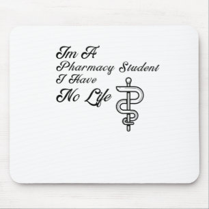 Ich habe kein Leben als Pharmazie-Studentin Mousepad