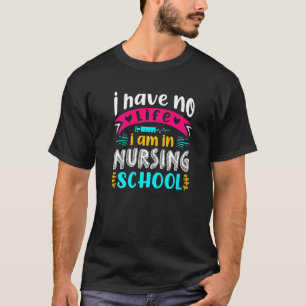 Ich habe kein Leben, ich bin Krankenpflegeschüler T-Shirt