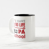 Ich habe kein Leben in der Arztpraxis der PA-Schul Zweifarbige Tasse (Vorderseite Links)