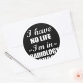 Ich habe kein Leben in der Radiologie-Schule Runder Aufkleber (Umschlag)