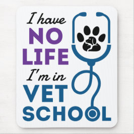 Ich habe kein Leben in Tierärzten Mousepad