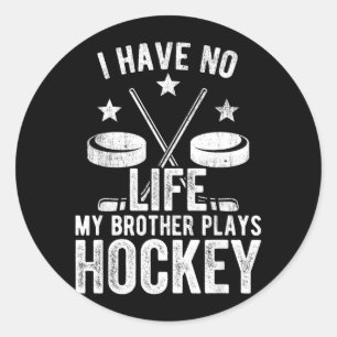 Ich habe kein Leben, mein Bruder spielt Hockey-Shi Runder Aufkleber