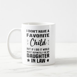 Ich habe kein Lieblingskind Schwiegertochter Kaffeetasse