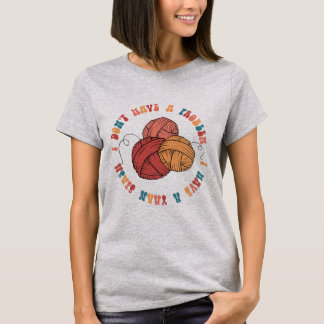 Ich habe kein Problem, ich habe einen Garnstash -  T-Shirt