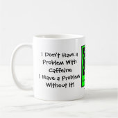 Ich habe kein Problem mit Coffeincoffee Cup/Tasse Kaffeetasse (Links)