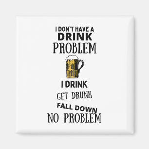 Ich habe kein Problem mit dem Trinken, ich trinke Magnet
