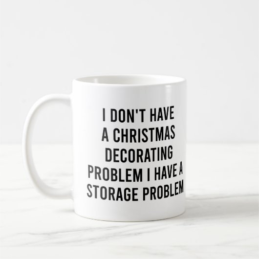 Ich habe kein Weihnachtsdekorationsproblem lustig Kaffeetasse (Links)