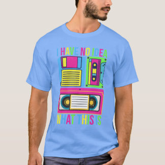 Ich habe keine Ahnung 70er 80er 90er Freunde T-Shirt