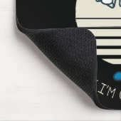 Ich habe keine Ahnung, warum ich außer Bett bin Mousepad (Ecke)