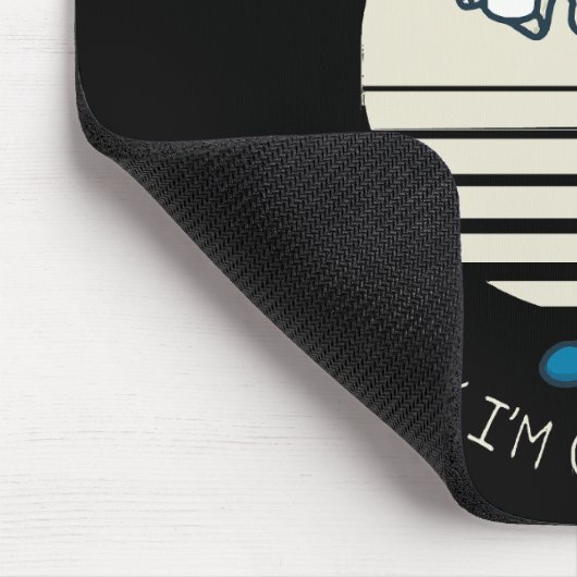 Ich habe keine Ahnung, warum ich außer Bett bin Mousepad (Ecke)