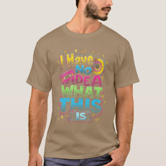 Ich habe keine Ahnung, was das ist vintage T-Shirt