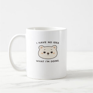 Ich habe keine Ahnung was ich mache Lustiger süßer Kaffeetasse