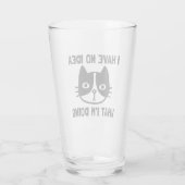 Ich habe keine Ahnung, was ich mit lustiger Katze  Glas (Rückseite)