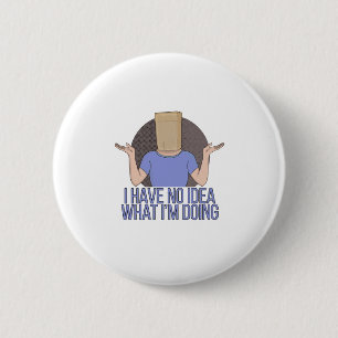 Ich habe keine Ahnung, was ich tue Button