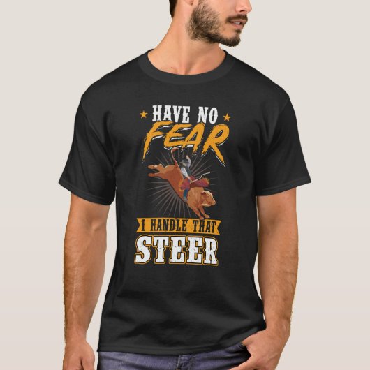 Ich habe keine Angst, dass Steer Bull Rider T-Shirt (Vorderseite)