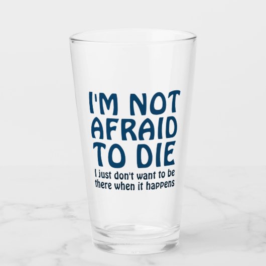 ICH HABE KEINE ANGST, FUNNY SPRICHWORT DIE GLAS (Vorderseite)