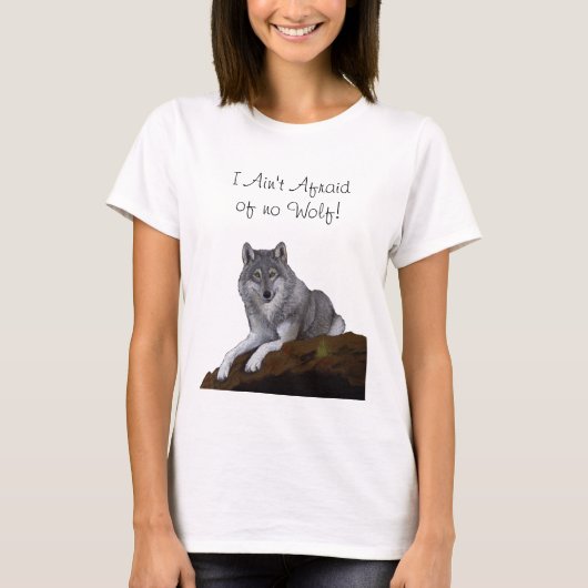 Ich habe keine Angst vor Wolf! T-Shirt (Vorderseite)