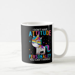 Ich habe keine Attitüde, ich habe Ity, das kannst Kaffeetasse
