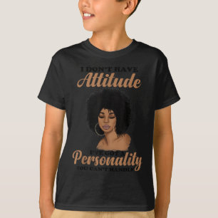 Ich habe keine Attitüde, ich habe Persönlichkeit, T-Shirt
